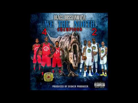 Blacc Russianmafia - We The North (Champions) [User Submitted] [Audio]