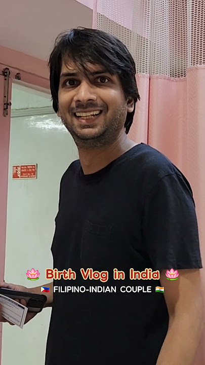 🇵🇭❤️🇮🇳 Birth Vlog in India. #birthvlog #shorts