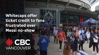 Whitecaps offer ticket credit to fans frustrated over Messi no-show