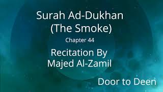 Surah Ad-Dukhan (The Smoke) Majed Al-Zamil  Quran Recitation