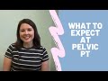 What to Expect at Your First Visit with a Pelvic Floor Physical Therapist