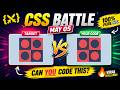 CSSBATTLE MAY 05
