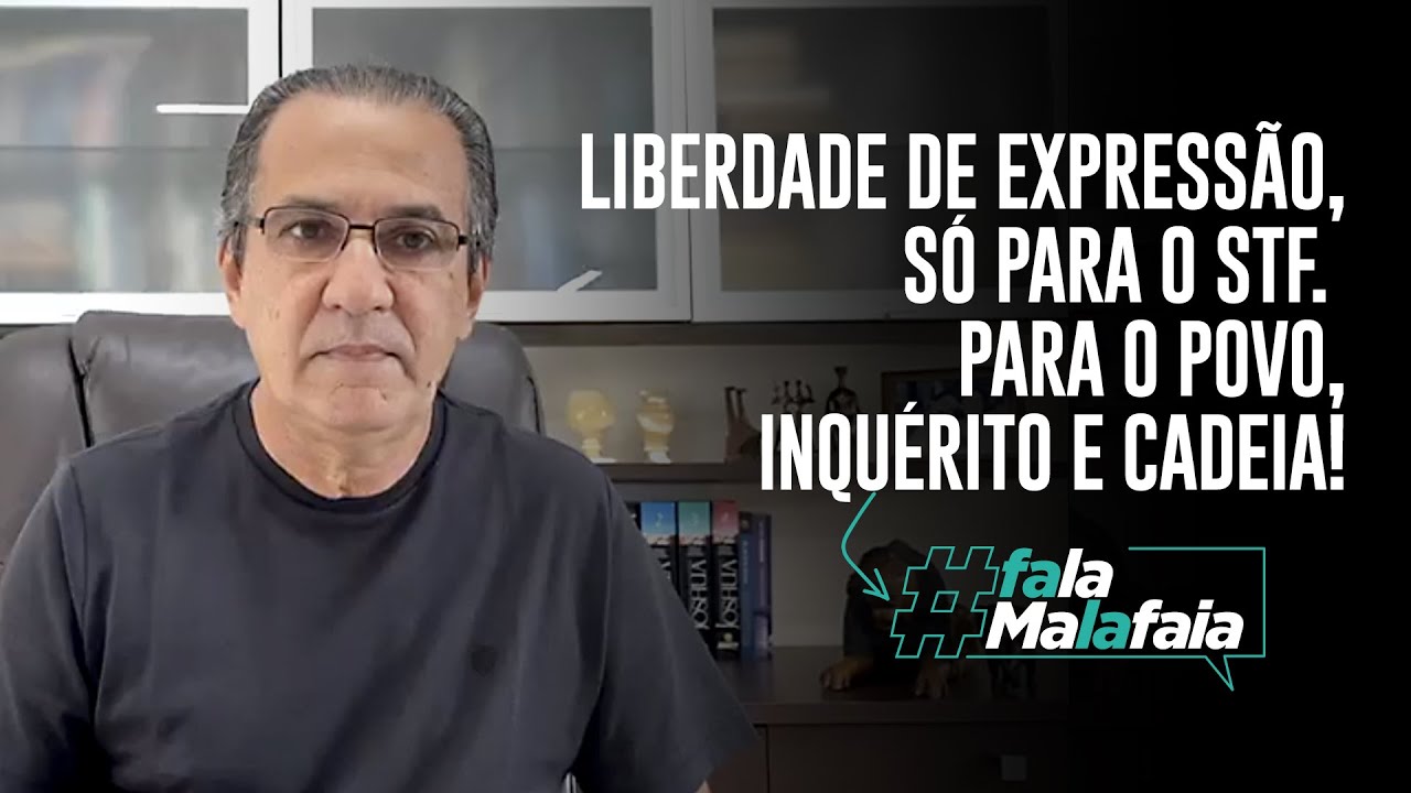 Liberdade de expressão, só para o STF. Para o povo, inquérito e cadeia.