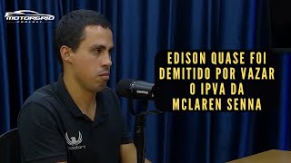 Edison quase foi demitido por vazar o IPVA da McLaren Senna | Motorgrid Podcast