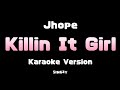 JHOPE Killin It Girl Karaoke Version JHOPE Killin It Girl Karaoke Version