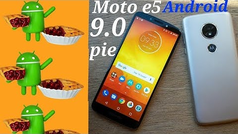 Android 9.0 pie update  [ Moto E5 and E5 plus ].