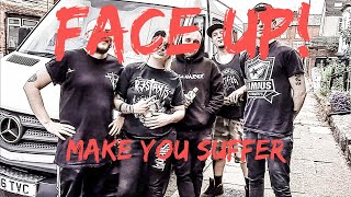 OFFICIAL VIDEO - Face Up! - MAKE YOU SUFFER