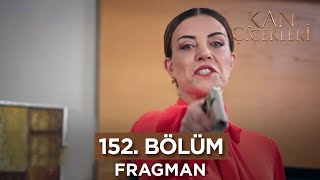 Kan Çiçekleri 152. Bölüm Fragmanı - 27 Eylül Çarşamba