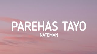 Parehas Tayo - Nateman (Lyrics)