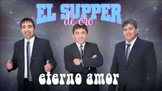 El Supper de Oro - Eterno amor chords