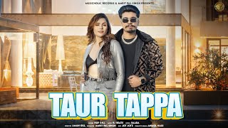 Taur Tappa (Official Video) Nav Gill | Preet Sandhu | New Punjabi Song 2023 | Musicholic Records