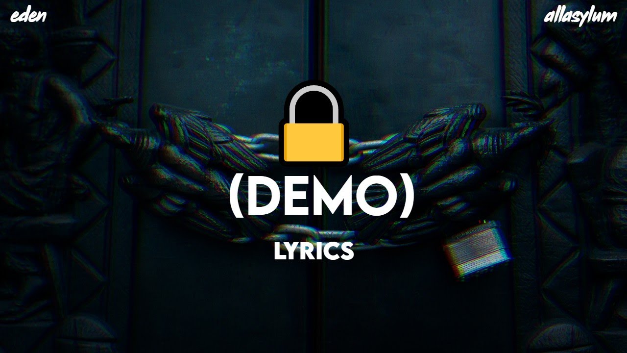 EDEN - 🔒 (demo) (lyrics)