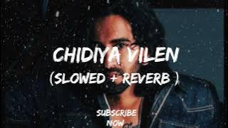 Vilen - Chidiya Lofi (Slowed   Revera) | Vilen |