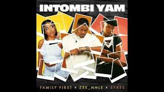 Family First, Sykes x Zee_nhle - Intombi Yam