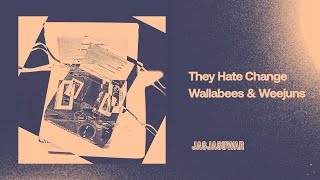 They Hate Change - Wallabees \& Weejuns (Official Audio)