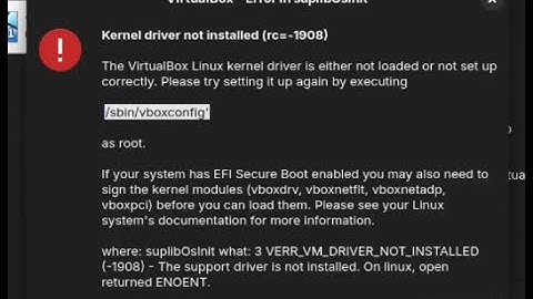 SOLUTION VirtualBox Kernel driver not installed error (rc=-1908)