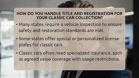How Do You Handle Title And Registration For Your Classic Car Collection?