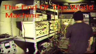 Test Equipment Music (The End Of The World Machine)