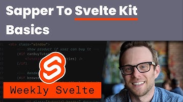 Sapper to Svelte Kit Basics - Weekly Svelte