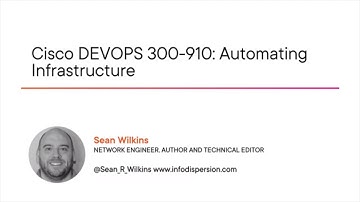 Cisco Skills: Cisco DEVOPS 300-910: Automating Infrastructure Course Preview
