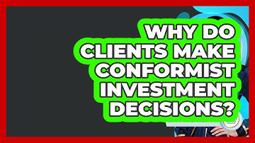 Why Do Clients Make Conformist Investment Decisions? - Wealth Advisor Success Hub