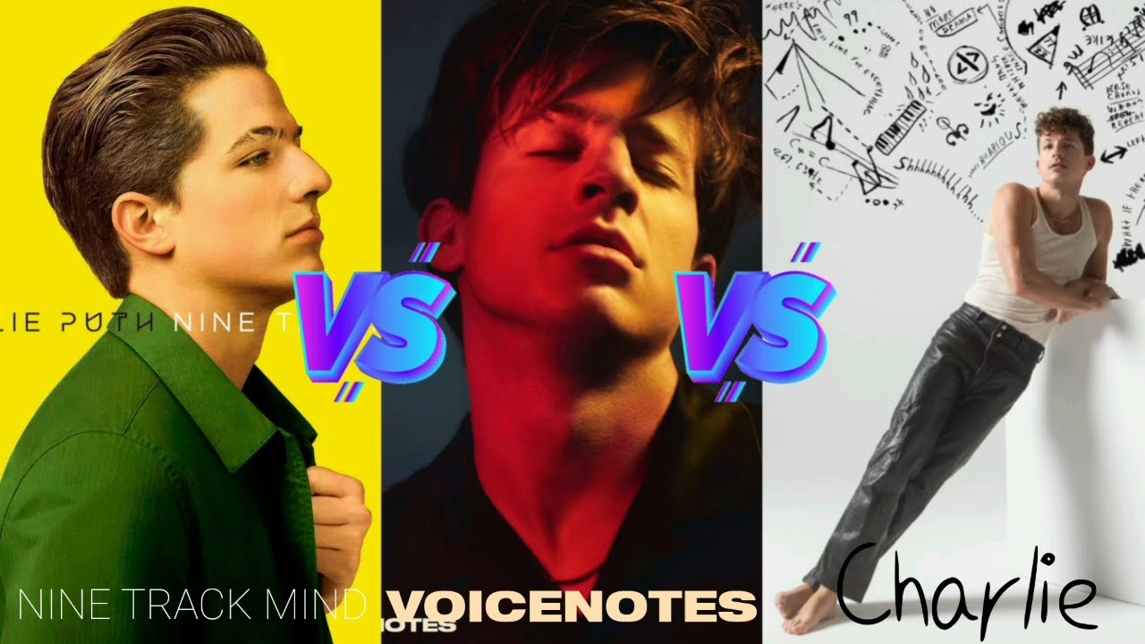 Nine Track Mind vs Voicenotes vs Charlie (Charlie Puth) - Album 