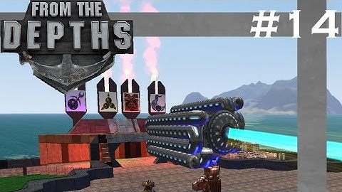 From The Depths| S4 Part 14 | Particle Cannon Creation!
