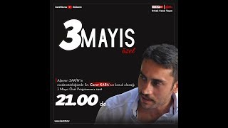 3 Mayis Özel Caner Kara 