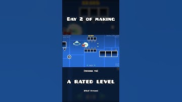 Day 2 Of Trying To Make A Rated Level #gd #geometrydash