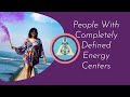 Human Design - All Energy Centers Defined