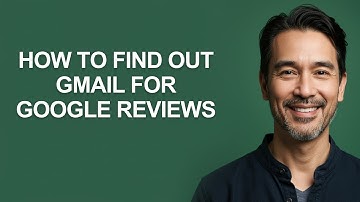 How to Find Out Gmail for Google Reviews - KevinHowTo