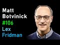 Matt Botvinick: Neuroscience, Psychology, and AI at DeepMind | Lex Fridman Podcast #106