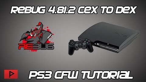 [How To] Convert Rebug 4.81.2 CFW CEX to DEX Tutorial (2017)