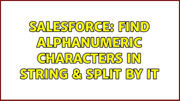 Salesforce: Find Alphanumeric characters in string & split by it