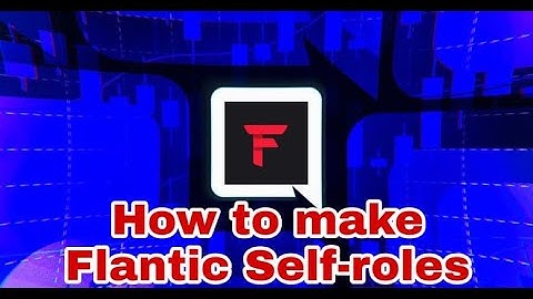 How to make Flantic Self-Roles | Flantic HQ | Outdated