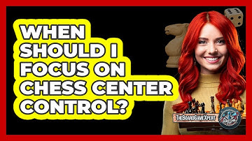 When Should I Focus On Chess Center Control?