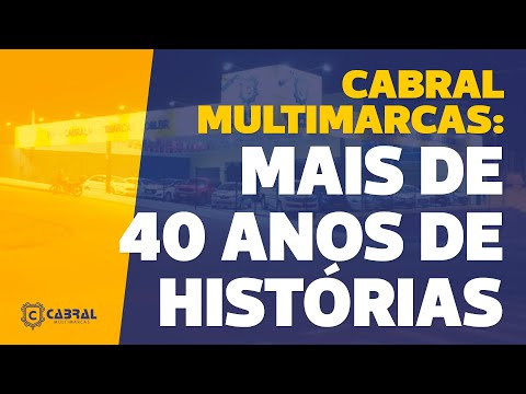 Cabral Multimarcas: mais de 40 anos de histórias