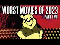The worst movies of 2023 part ii