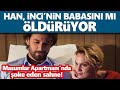 Masum Apartmanı'nda şoke eden sahne! Han, İnci'nin babasını mı öldürüyor?