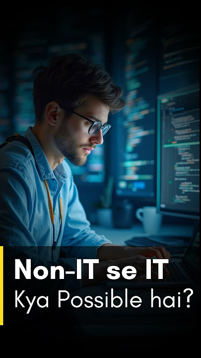 Non-IT se IT: Kya Possible hai? 🔥