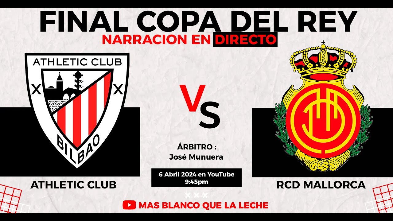 FINAL COPA DEL REY 2024 EN DIRECTO : ATHLETIC CLUB DE BILBAO vs RCD ...