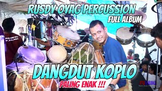 Dangdut Koplo Rusdy Oyag Percussion Full Album Live Show