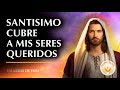 Oracion de protección para la familia y seres queridos con el santisimo sacramento