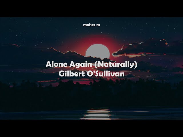 Hora da Tradução - Alone again (naturally) - Gilbert O' Sullivan - Blog  n'Roll