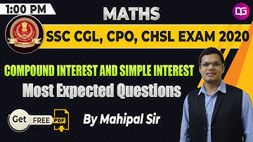 Simple Interest and Compound Interest Questions | SSC CGL | CPO | CHSL 2020 | Maths by Mahipal Sir