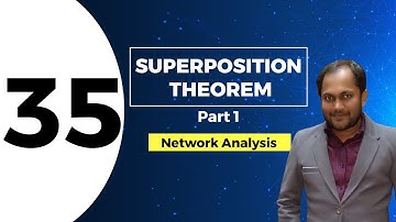 Superposition Theorem (Part 1) | Lec 35 | Network Analysis, GATE (EE, ECE)