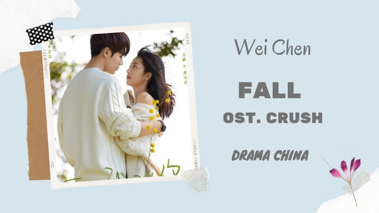Ost Crush Wei Chen Fall Ending Song Of Crush 魏晨 秋季 粉碎之歌 Youtube Ost Crush Wei Chen Fall Ending Song Of Crush 魏晨 秋季 粉碎之歌 Youtube