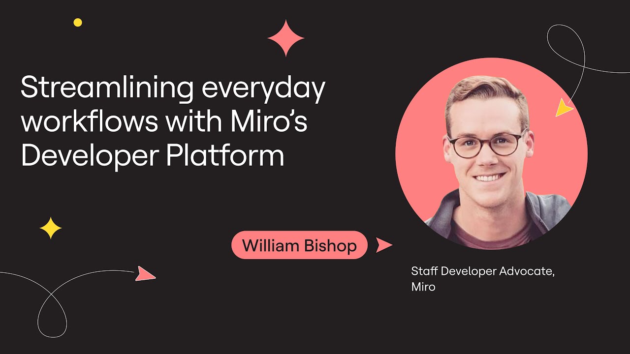 Streamlining everyday workflows with Miro's Developer Platform 