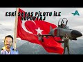 SİVİL PİLOTLUK mu? yoksa  ASKERİ PİLOTLUK mu ? ESKİ SAVAŞ PİLOTU ile RÖPORTAJ..