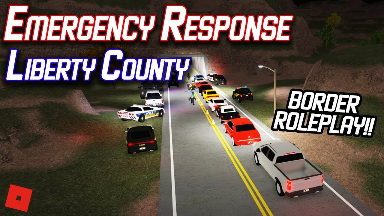 Border Roleplay Roblox Emergency Response Liberty County
